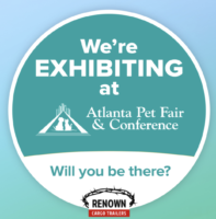 We're Exhibiting at Atlanta Pet Fair & Conference We're exhibiting at Atlanta Pet Fair & Conference